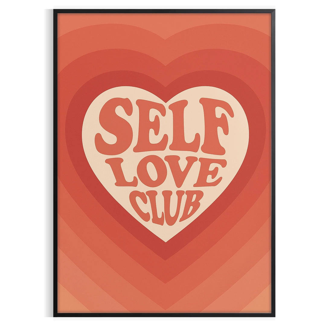 A motivational poster featuring the phrase 'Self Love Club' in bold typography, with energetic orange and red hues.
