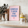 Affiche blanche avec typographie verte portant la phrase 'Sonrisas y Amor Por Favor'