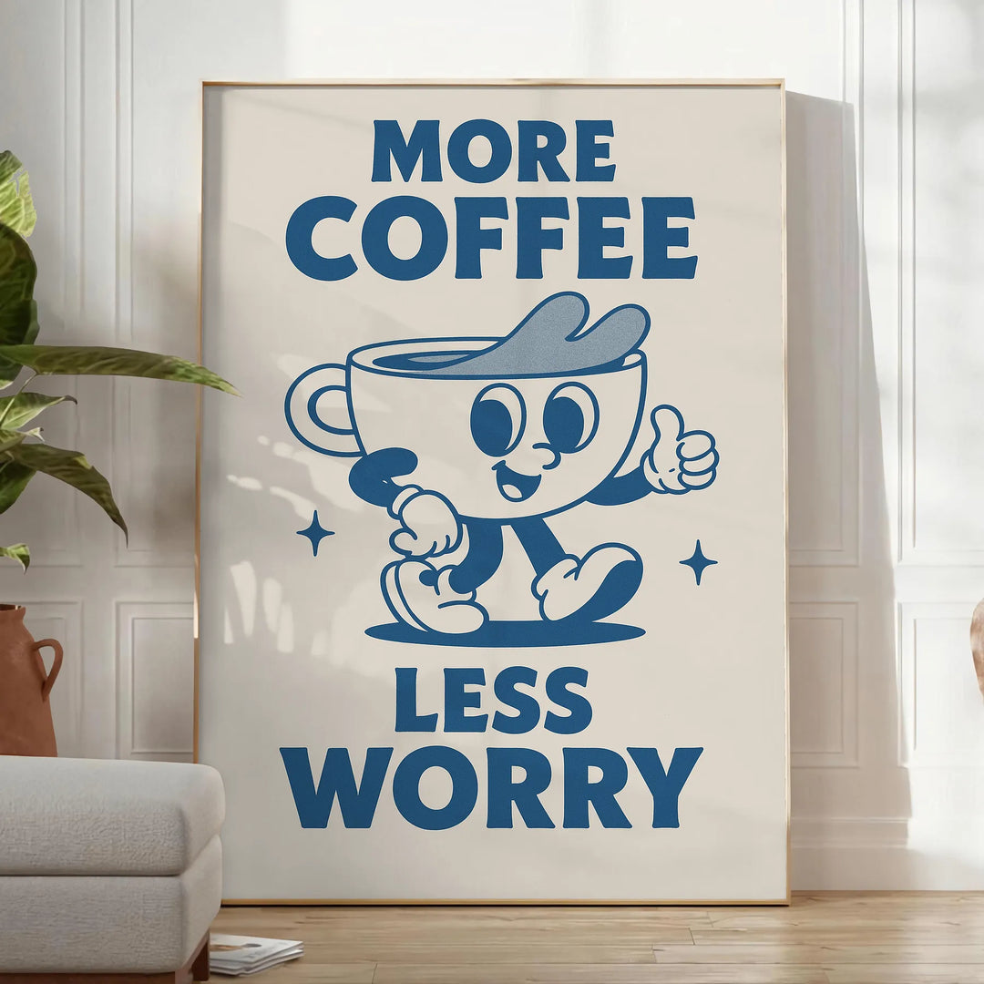 Minimalist poster featuring blue and gray typography with 'More Coffee Less Worry'