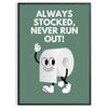 Minimalist gray and black typographic design with the phrase 'Always Stocked Never Run Out' - in a black frame