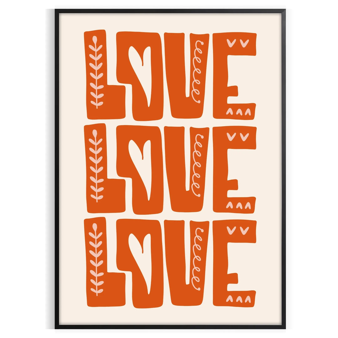 A motivational poster featuring the phrase 'Love Love Love' in warm brown and orange tones