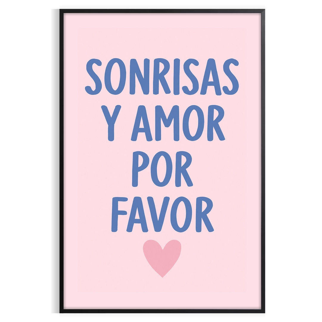White poster with green typography featuring the phrase 'Sonrisas y Amor Por Favor'