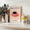 Black and orange typographic kitchen poster reading 'More Espresso Less Depresso'