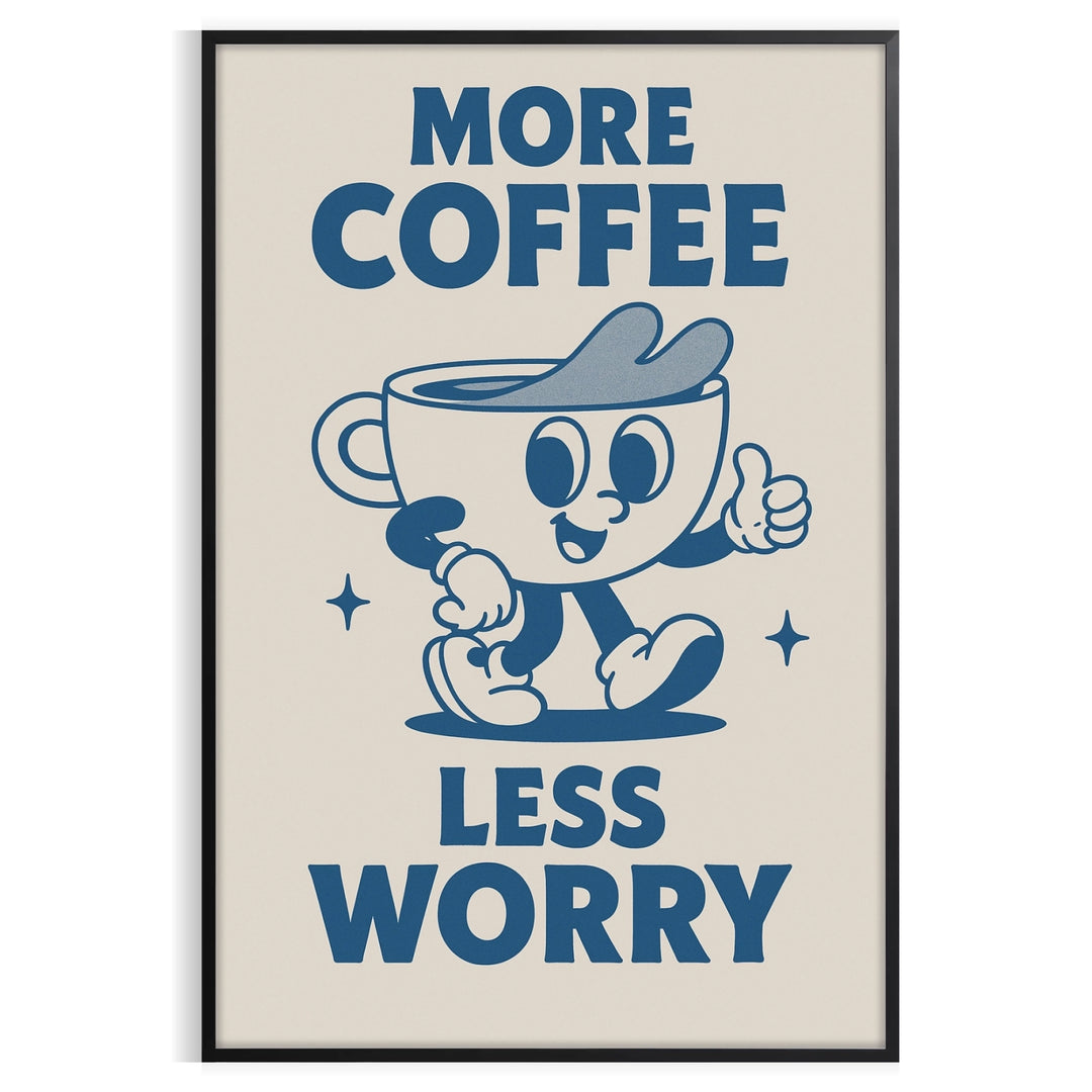 Minimalist poster featuring blue and gray typography with 'More Coffee Less Worry'