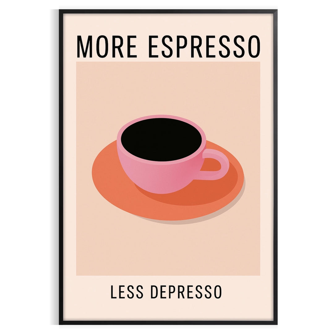 Black and orange typographic kitchen poster reading 'More Espresso Less Depresso'